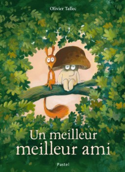 Un meilleur meilleur ami - Editions L'Ecole des Loisirs