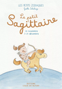 Les Petits Zodiaques - Livre &quot;Le petit Sagittaire&quot;