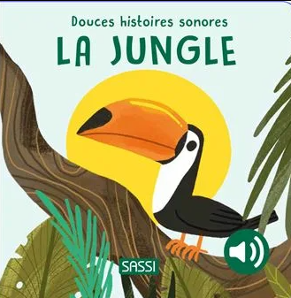 Sassi - Douces Histoires Sonores - La Jungle