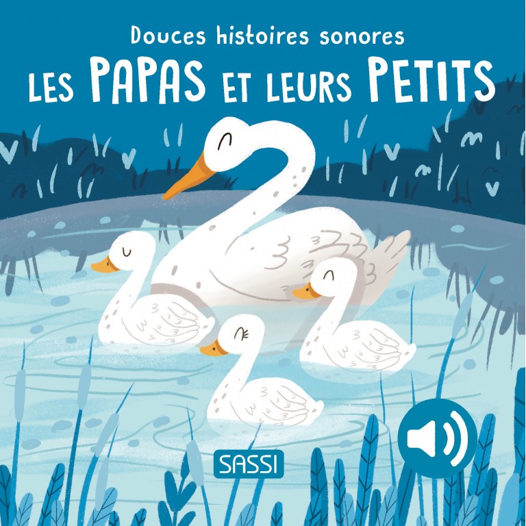 Sassi - Douces Histoires Sonores - Les Papas Et Leurs Petits