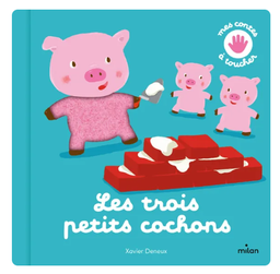 Mes contes à toucher - Les trois petits cochon - Éditions Milan