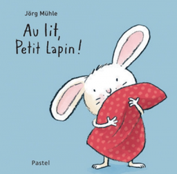 Pastel - livre - Au lit, Petit Lapin !