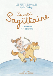 Les Petits Zodiaques - Livre &quot;Le petit Sagittaire&quot;