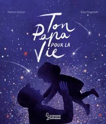 Larousse Jeunesse - Ton Papa pour la vie - M. Donon