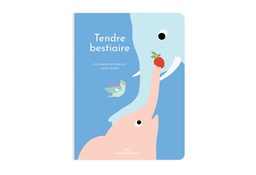 TENDRE BESTIAIRE- Editions Marcel et Joachim
